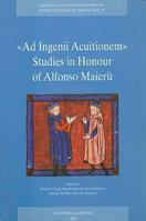 Ad Ingenii Acuitionem: Studies in Honour of Alfonso Maieru 2503525326 Book Cover