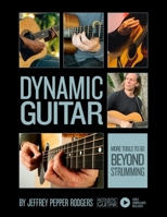 Dynamic Guitar: More Tools to Go Beyond Strumming - Book with Video Downloads 1936604477 Book Cover