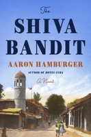 The Shiva Bandit: A Novel 0063457261 Book Cover