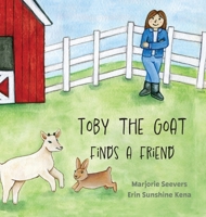 Toby the Goat Finds a Friend 1532442815 Book Cover