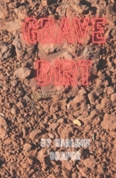 Grave Dirt B0HHJV8KR5 Book Cover