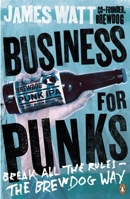 Business for Punks: Break All the Rules--the BrewDog Way 0241290112 Book Cover