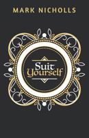 Suit Yourself 1922263087 Book Cover