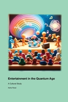 Entertainment in the Quantum Age: A Cultural Study 1779666322 Book Cover