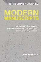 Modern Manuscripts: The Extended Mind and Creative Undoing from Darwin to Beckett and Beyond 1474245412 Book Cover