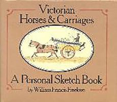 Victorian Horses & Carriages: A Personal Sketch Book 0517539845 Book Cover