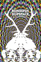 Bonespin Slipspace 0578192535 Book Cover