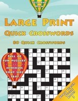 Large Print Quick Crosswords: 80 Quick Crosswords: Full of Fun Puzzles! Minimum Font Size 16pt (UK Edition) 191092914X Book Cover