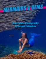 Mermaids and Gems: Underwater Photography by Sergei Tokmakov 0997940204 Book Cover