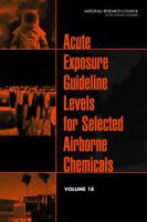 Acute Exposure Guideline Levels for Selected Airborne Chemicals, Volume 18 0309311896 Book Cover
