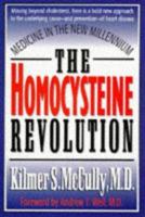 The Homocysteine Revolution: Medicine for the New Millennium 0879837675 Book Cover