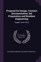 Proposal for Design, Contract Documentation, bid Preparation and Resident Engineering: Ruggles Center Plaza 1379209005 Book Cover