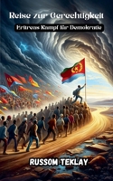 Reise zur Gerechtigkeit Eritreas Kampf für Demokratie (German Edition) B0CTGDC6H1 Book Cover
