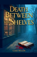Death Between the Shelves B0H6VJXBP3 Book Cover