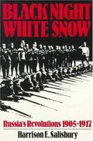 Black Night, White Snow: Russia's Revolutions, 1905-1917 0385008449 Book Cover