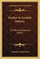 Studies In Scottish History: Chiefly Ecclesiastical 1165800675 Book Cover
