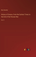 History of Greece, From the Earliest Times to the End of the Persian War: Vol. II 3385313902 Book Cover
