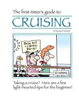 The First-Timer's Guide to Cruising 1535548096 Book Cover