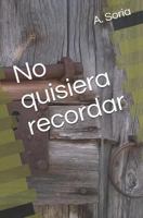 No Quisiera Recordar 1719988757 Book Cover