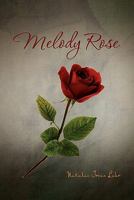 Melody Rose 1456861565 Book Cover