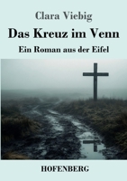 Das Kreuz im Venn: Ein Roman aus der Eifel (German Edition) 3743749424 Book Cover