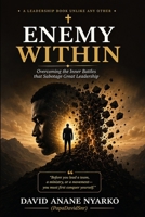 ENEMY WITHIN: Overcoming the Inner Battles that Sabotage Great Leadership 9988435673 Book Cover