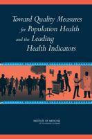 Toward Quality Measures for Population Health and the Leading Health Indicators 0309285577 Book Cover