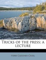 Tricks of the Press; A Lecture 1177059789 Book Cover