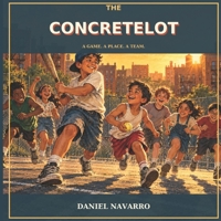 The ConcreteLot: A story of finding where you belong B0HN1S6RS9 Book Cover