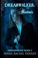 Dreamwalker: Abattoir 1533043965 Book Cover