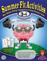 Summer Fit Third to Fourth Grade: Math, Reading, Writing, Language Arts + Fitness, Nutrition and Values 0976280043 Book Cover