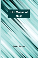 The Moons of Mars 9357922733 Book Cover