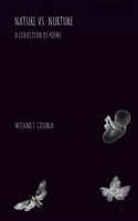 Nature vs. Nurture: A Collection of Poems 1304507114 Book Cover