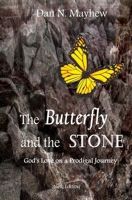 The Butterfly and the Stone: A Son. a Father. God's Love on a Prodigal Journey 1461113903 Book Cover