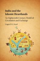 India and the Islamic Heartlands: An Eighteenth-Century World of Circulation and Exchange 1107551722 Book Cover