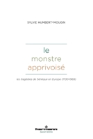 Le monstre apprivoisé: Les tragédies de Sénèque en Europe (1730-1969) (French Edition) B0F1CKBQF8 Book Cover
