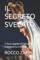 IL SEGRETO SVELATO: Il Terzo Segreto di Fatima, tra fede, politica e mistero (AUTOBIOGRAFIA) (Italian Edition) B0GXPN652L Book Cover