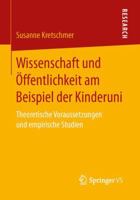 Wissenschaft Und Offentlichkeit Am Beispiel Der Kinderuni: Theoretische Voraussetzungen Und Empirische Studien 3658153652 Book Cover