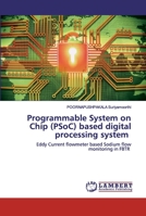 Programmable System on Chip (PSoC) based digital processing system 6202523670 Book Cover