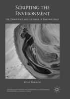 Scripting the Environment: Oil, Democracy and the Sands of Time and Space 3319820990 Book Cover