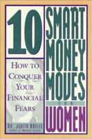10 Smart Money Moves For Women : How to Conquer Your Financial Fears 0809227835 Book Cover