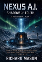 NEXUS AI: Shadow Of Truth (AI Revolution) B0GQ75CWLM Book Cover