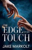 The Edge of His Touch B0GWSVRGSZ Book Cover