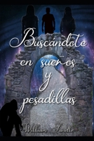 Buscándote en sueños y pesadillas. B0BNVHG1JB Book Cover