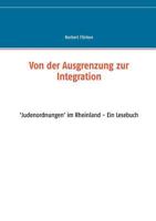 Von der Ausgrenzung zur Integration: 'Judenordnungen' im Rheinland - Ein Lesebuch 3744881504 Book Cover