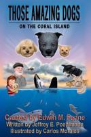 Those Amazing Dogs: On the Coral Island: Book Five of the Those Amazing Dogs Series 146360193X Book Cover