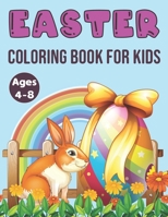 Easter Coloring Book for Kids Ages 4-8: A Coloring Book for Kids | A Gift For Boys And Girls In Ages 4-8 B09TFF77S7 Book Cover