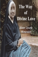 The Way of Divine Love: Or the Message of the Sacred Heart to the World, and a Short Biography of His Messenger 1774645297 Book Cover