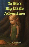 Tallie's Big Little Adventure B0F5N73NKG Book Cover