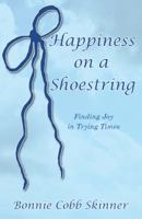 Happiness on a Shoestring 0615335896 Book Cover